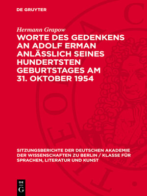 cover image of Worte des Gedenkens an Adolf Erman anlässlich seines hundertsten Geburtstages am 31. Oktober 1954
